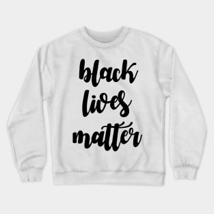 Black lives matter Crewneck Sweatshirt